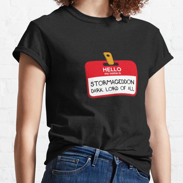 Hello My Name Is Stormageddon Dark Lord Of All Classic T-Shirt
