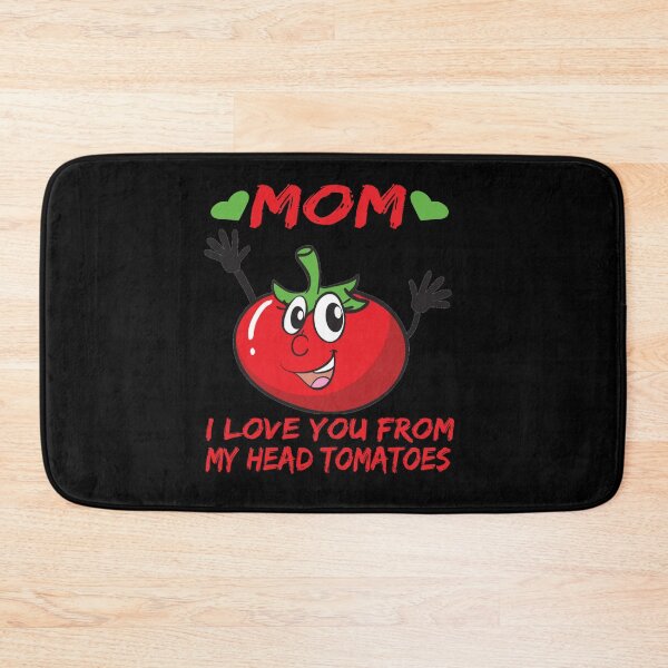 Item preview, mom i love you from my head tomatoes designed and sold by amine163.