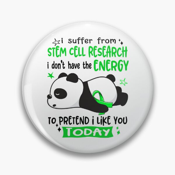 Item preview, Stem Cell Research Awareness - I suffer from Stem Cell Research i do not have the ENERGY to pretend i like you TODAY designed and sold by Hilten.