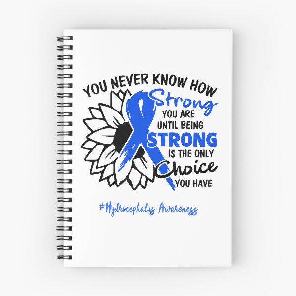Item preview, Hydrocephalus Awareness - You never know how STRONG you are until being STRONG is the only CHOICE you have designed and sold by Aaron309.
