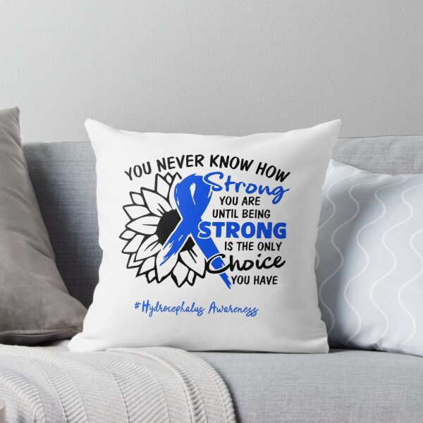 Item preview, Hydrocephalus Awareness - You never know how STRONG you are until being STRONG is the only CHOICE you have designed and sold by Aaron309.
