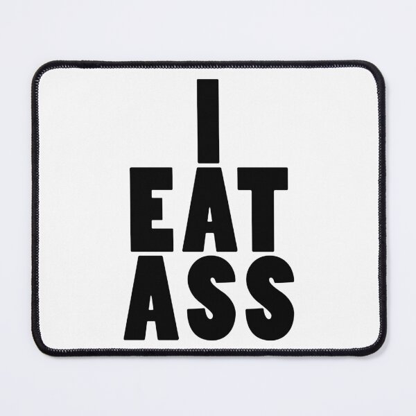 Item preview, I Eat Ass  designed and sold by yassinehelal.