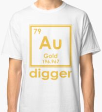 Gold Digger Au 196.967 Periodic Table Of Elements Design Classic T-Shirt