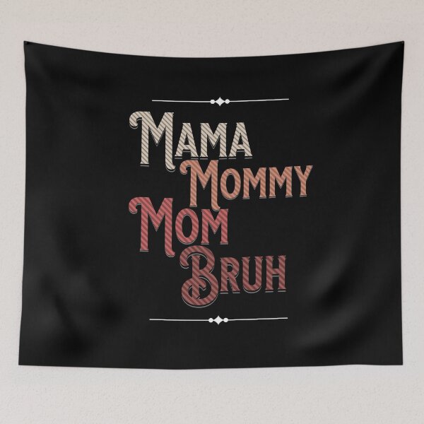 Item preview, Transition From Mama To Mommy To Mom To Bruh Mom Life designed and sold by InkMeister.