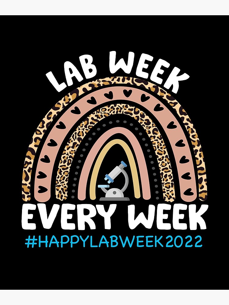 "Lab Week Every Week 2022 Medical Laboratory Science" Poster by