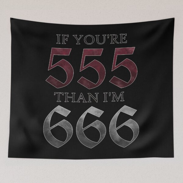 Item preview, If You&x27;re 555 Than I&x27;m 666 designed and sold by JohanneKryger.