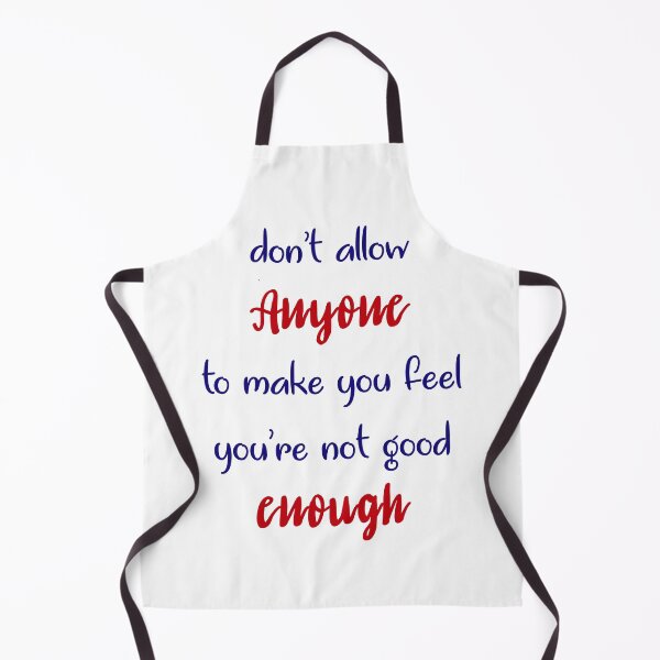 Item preview, don’t allow Anyone to make you feel you’re not good enough designed and sold by ikrame-shop.