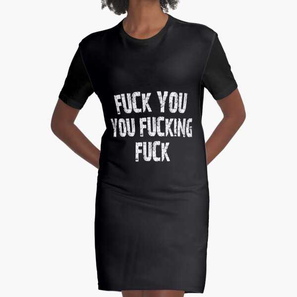 Fuck You Graphic T-Shirt Dress