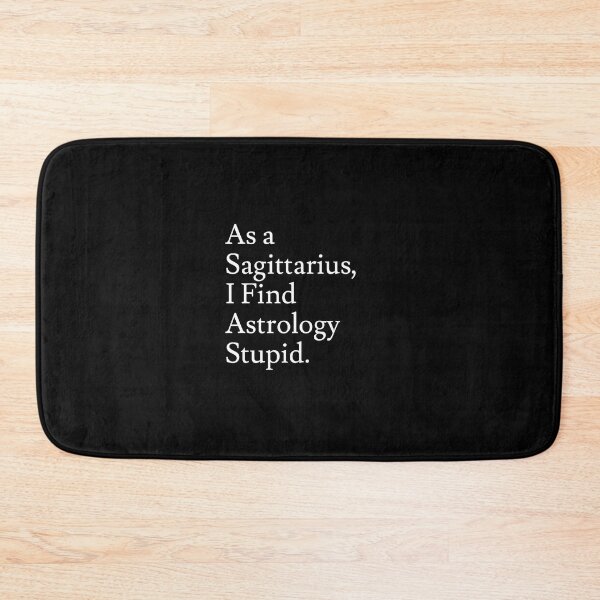 Item preview, Sagittarius_Astrology is Stupid designed and sold by jaffeworld.