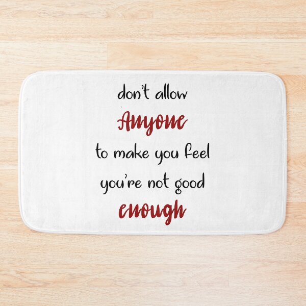 Item preview, don't allow anyone to make you feel you are not good enough designed and sold by ikrame-shop.