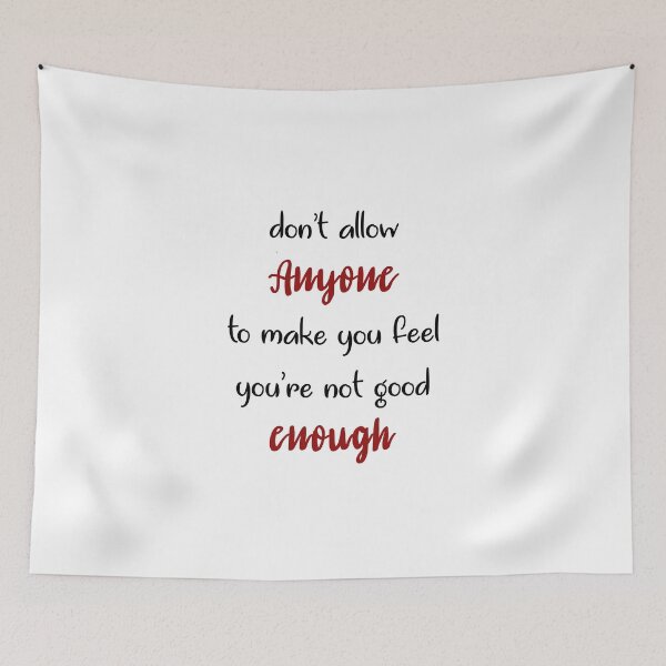 Item preview, don't allow anyone to make you feel you are not good enough designed and sold by ikrame-shop.