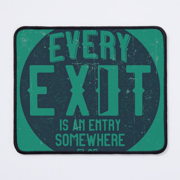 Item preview, Every Exit is an Entry Somewhere Else designed and sold by CadDesignerr.