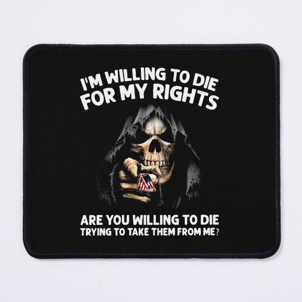 Item preview, I'm Willing To Die For My Rights designed and sold by marymc curdy ⭐⭐⭐⭐⭐.