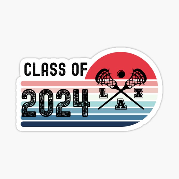 Class Of 2024 Lacrosse Sticker By LacrosseSticks Redbubble   St,small,507x507 Pad,600x600,f8f8f8 