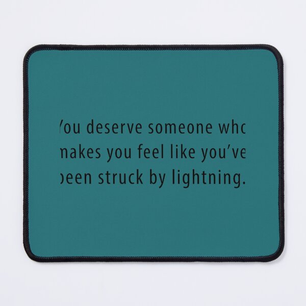 Item preview, You deserve someone who makes you feel like you’ve been struck by lightning (2) designed and sold by JBNelsones.