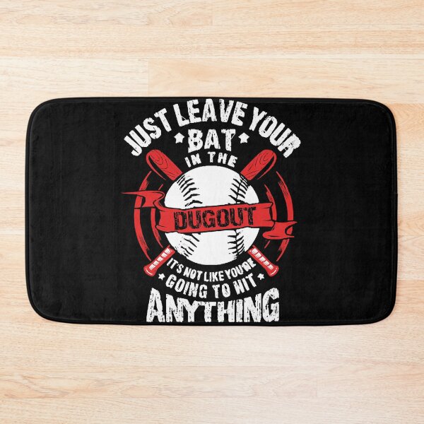 Item preview, Just Leave Your Bat in the Dugou designed and sold by shopParadiseXOS.