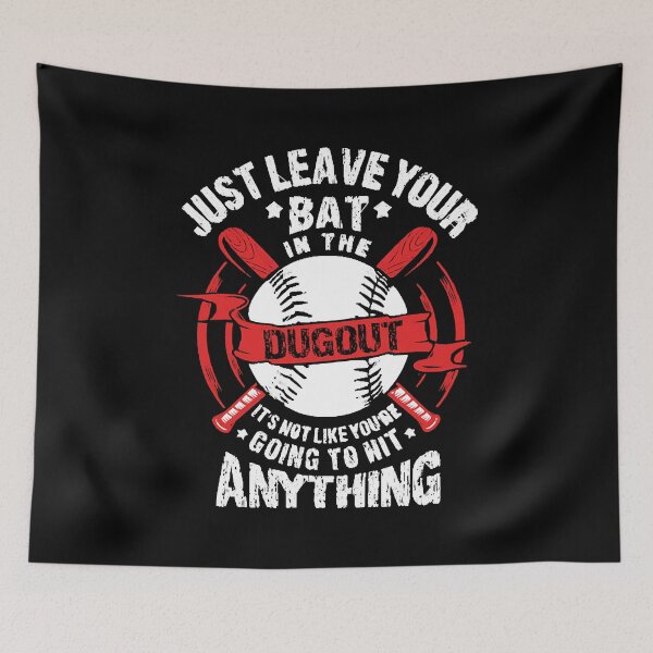 Item preview, Just Leave Your Bat in the Dugou designed and sold by shopParadiseXOS.