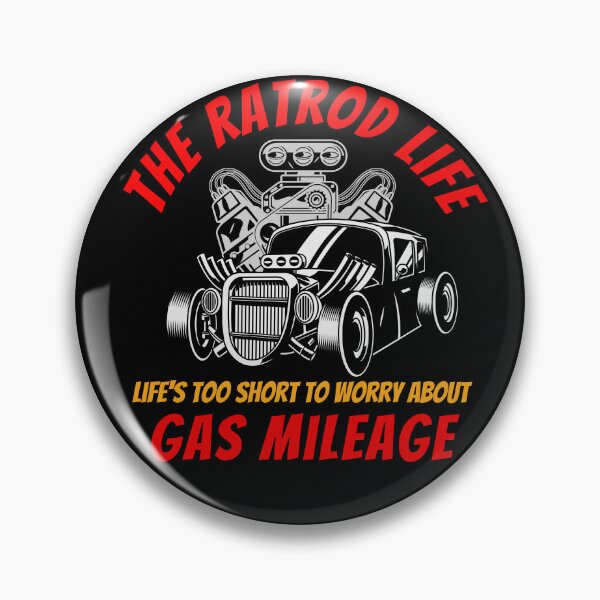 Item preview, RatRod Life Life's Too Short To Worry About Gas Milage designed and sold by TheCrazyBear.
