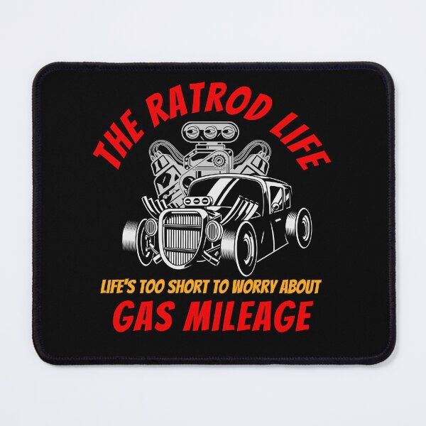 Item preview, RatRod Life Life's Too Short To Worry About Gas Milage designed and sold by TheCrazyBear.
