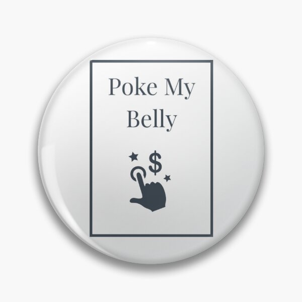 Item preview, Poke My Belly designed and sold by WackyTeeShirts.