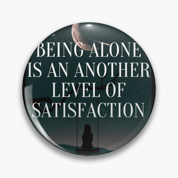Item preview, Being alone is an another level of satisfaction designed and sold by Jaadueekala.