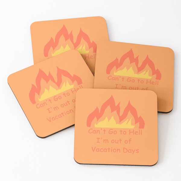 Item preview, Can't Go To Hell I'm Out Of Vacation Days designed and sold by Lil-Bit-Batty.