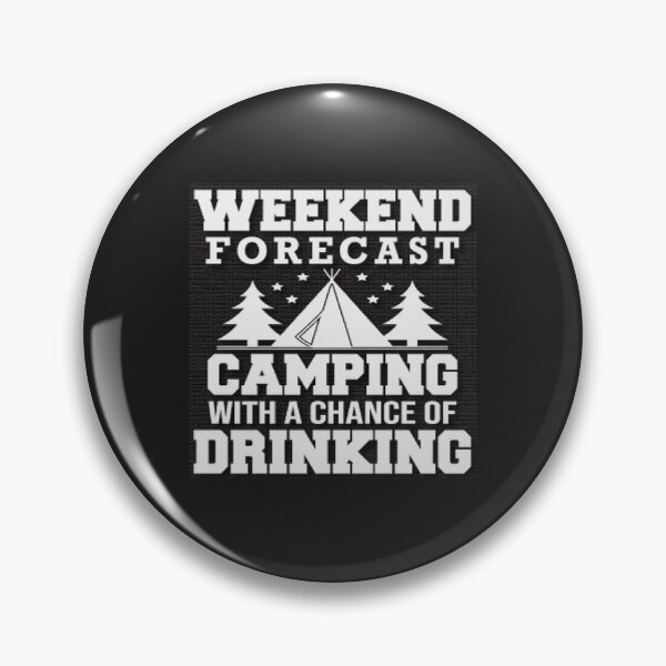 Item preview, Weekend Forecast - Camping With A Chance of Drinking designed and sold by lduke47.