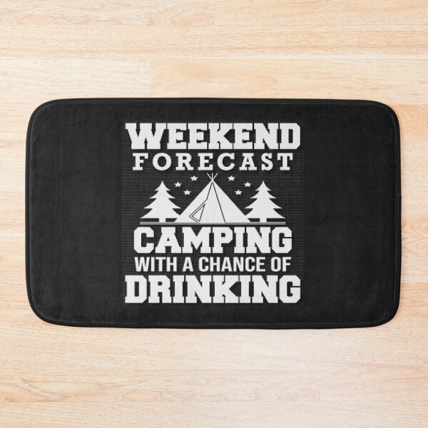 Item preview, Weekend Forecast - Camping With A Chance of Drinking designed and sold by lduke47.