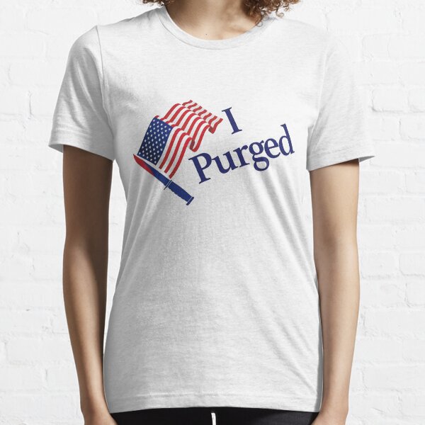 I Purged Essential T-Shirt