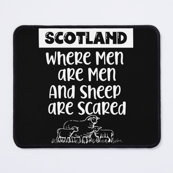 Item preview, Scotland where men are men and sheep are scared designed and sold by Peter Stawicki.