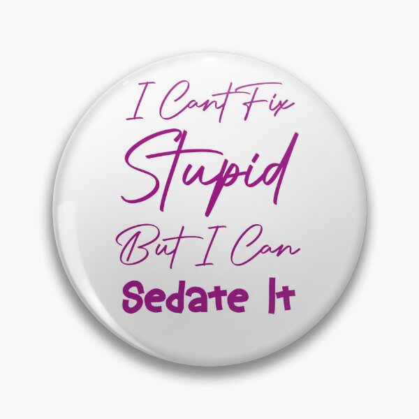 Item preview, I Cant Fix Stupid But I Can Sedate It designed and sold by Rikistyle.