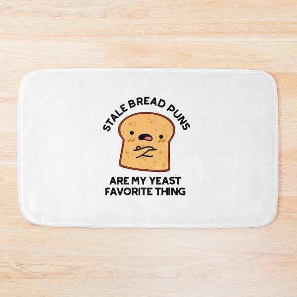 Item preview, Stale Bread Puns Are My Yeast Favorite Things Funny Food Puns  designed and sold by punnybone.