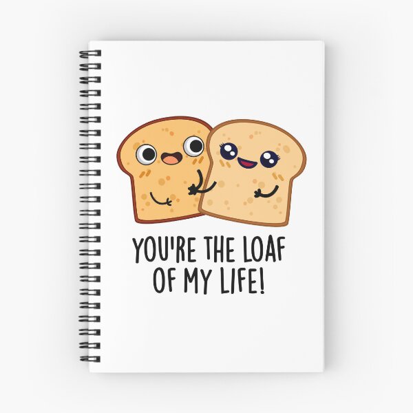 Item preview, You're The Loaf Of My Life Funny Bread Puns  designed and sold by punnybone.