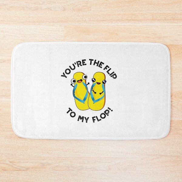 Item preview, You're The Flip To My Flop Funny Slipper Puns  designed and sold by punnybone.