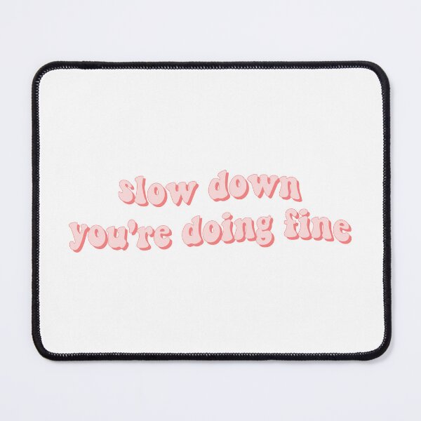 Item preview, Slow down, you're doing fine designed and sold by cooolvibe.