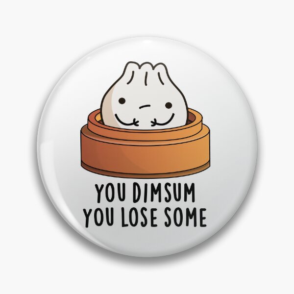 Item preview, You Dimsum You Lose Some Funny Food Puns  designed and sold by punnybone.