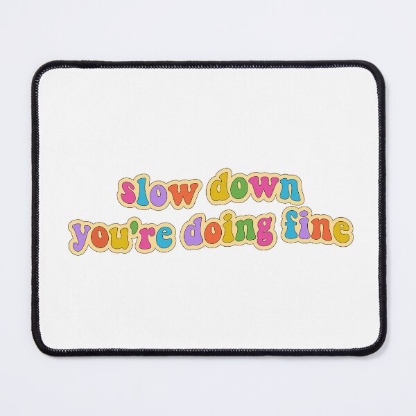 Item preview, Slow down, you're doing fine designed and sold by cooolvibe.