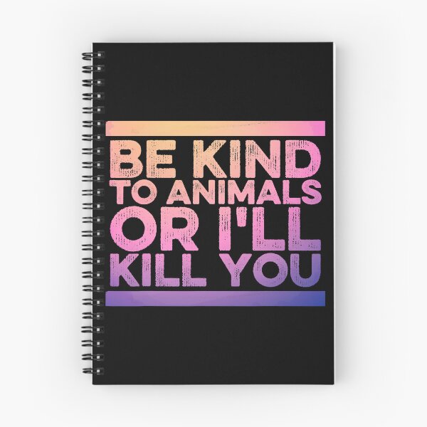 Item preview, Funny Animal Lover  Be Kind To Animals Or I'll Kill You designed and sold by MoseniJikasu.