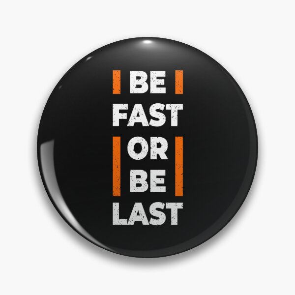 Item preview, BE FAST OR BE LAST designed and sold by MaiVangSA.