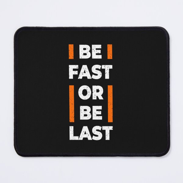 Item preview, BE FAST OR BE LAST designed and sold by MaiVangSA.