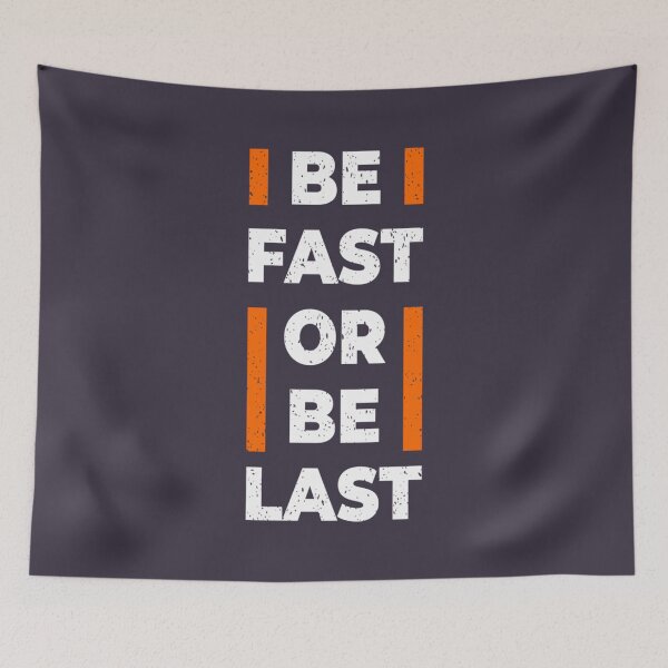 Item preview, BE FAST OR BE LAST designed and sold by MaiVangSA.