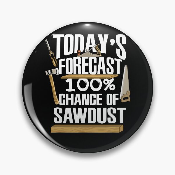 Item preview, Mens Today's Forecast 100 Percent Chance of Sawdust Gift  designed and sold by osborange.