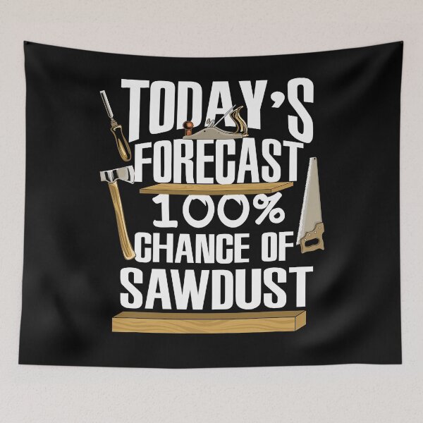 Item preview, Mens Today's Forecast 100 Percent Chance of Sawdust Gift  designed and sold by osborange.
