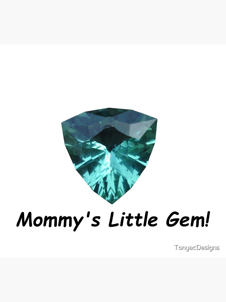 "Mommy's Little Gem No1" Poster for Sale by TonyacDesigns Redbubble