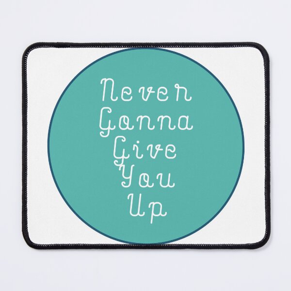 Item preview, Never Gonna Give You Up designed and sold by KMGraphics99.