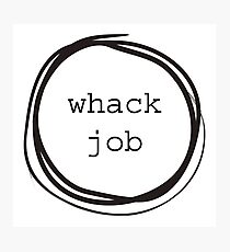 Whack Job Funny Photographic Print