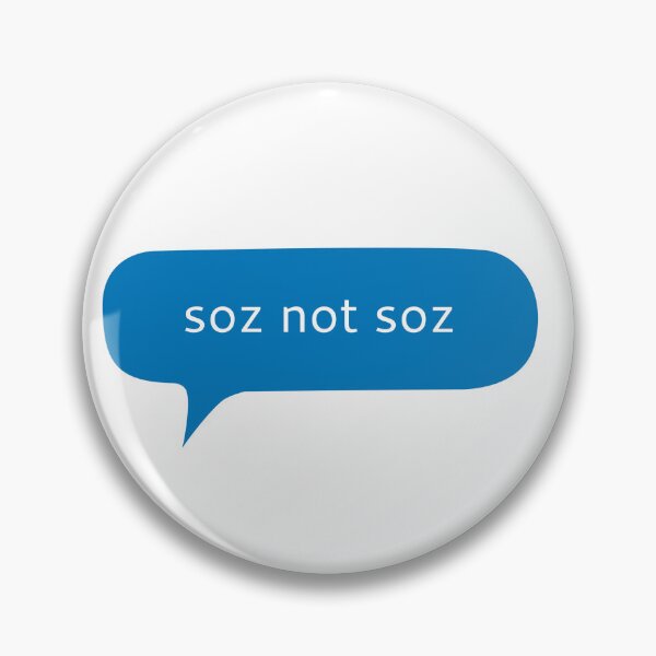 Item preview, Soz not Soz funny text message designed and sold by Kerry Pritchard.