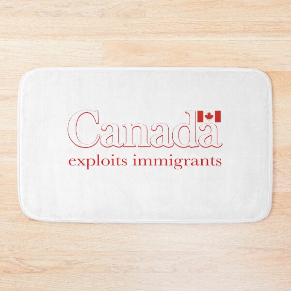 Item preview, Canada exploits immigrants designed and sold by Signs for Dark Times.