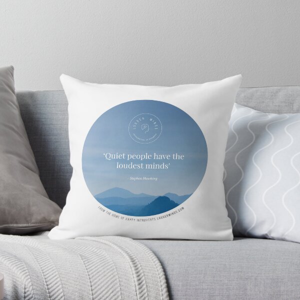Quiet People Have the Loudest Minds (Blue) Throw Pillow