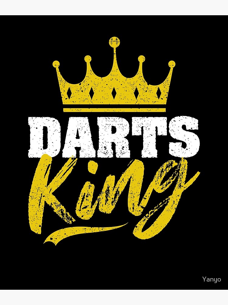 "Darts King Dart Crown player Fan Champion" Poster for Sale by Yanyo Redbubble